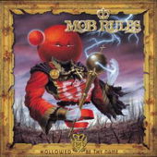 Mob Rules – Hollowed By The Name