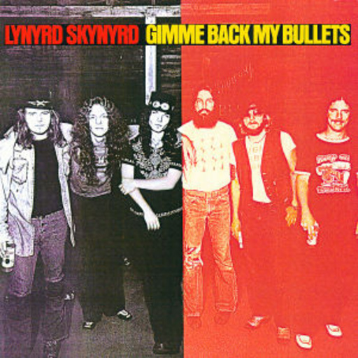 Lynyrd Skynyrd – Gimme Back My Bullets (Digitally Remastered)