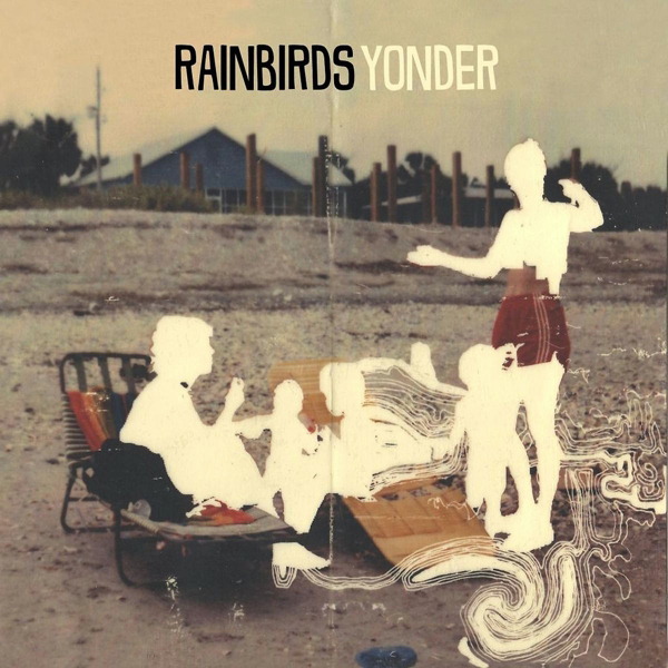 Rainbirds – Yonder