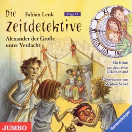 Stephan Schad – Die Zeitdetektive - Folge 17: Alexander der Große unter Verdacht