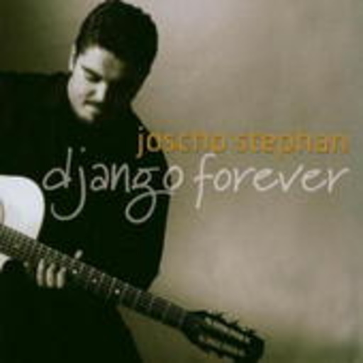Joscho Stephan – Django Forever