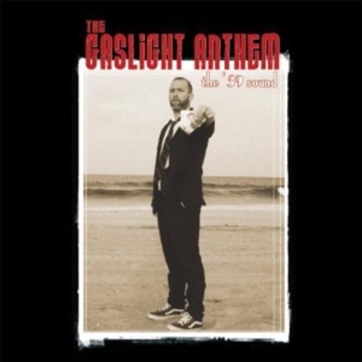 The Gaslight Anthem – The '59 Sound/Even Cowgirls
