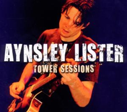 Aynsley Lister – Tower Sessions