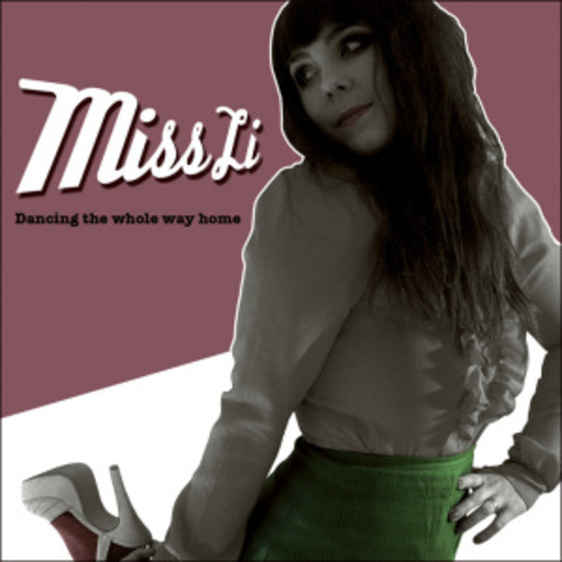 Miss Li – Dancing The Whole Way Home