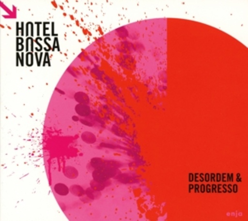 Hotel Bossa Nova – Desordem & Progresso