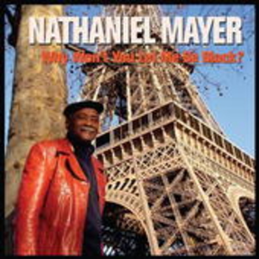 Nathaniel Mayer – Why Won't You Let Me Be Black