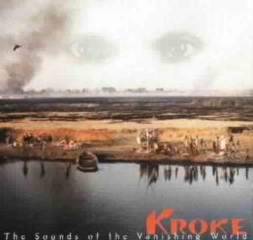 Kroke – The Sounds Of The Vanishing World
