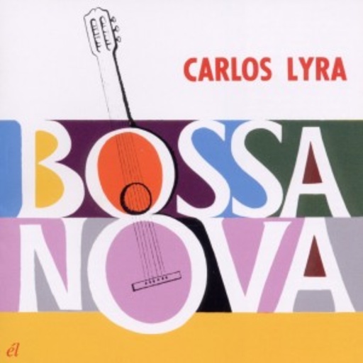 Carlos Lyra – Bossa Nova