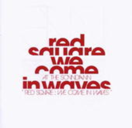 At The Soundawn – Red Square: We Come In Waves