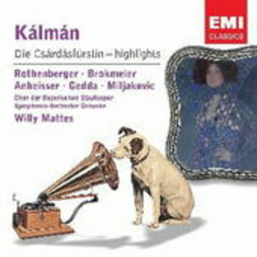 Willy Mattes/Anneliese Rothenberger – Die Csárdásfürstin - Highlights (Nipper Collection)