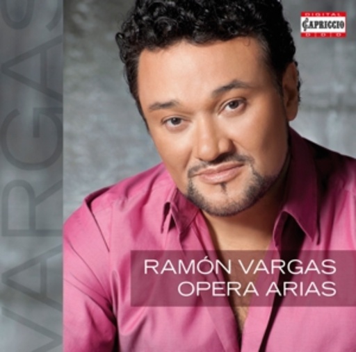 Ramón Vargas – Opera Arias