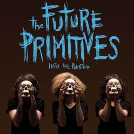 The Future Primitives – Into The Primitive