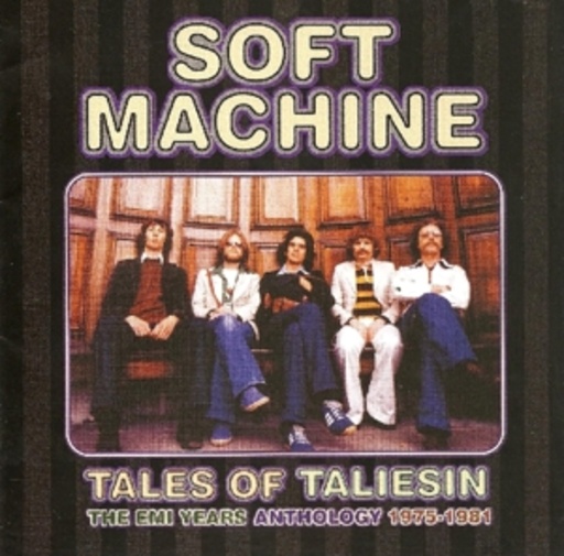 Soft Machine – Tales Of Taliesin (The EMI Years 75-81)