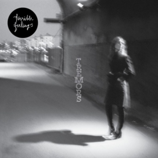 Terrible Feelings – Tremors