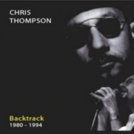 Chris Thompson – Backtrack 1980-1994