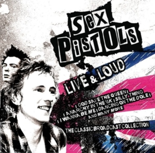 Sex Pistols – Live And Loud