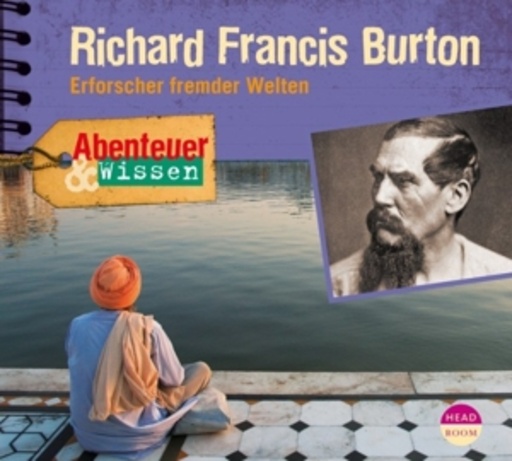 Diverse – Abenteuer & Wissen: Richard Francis Burton
