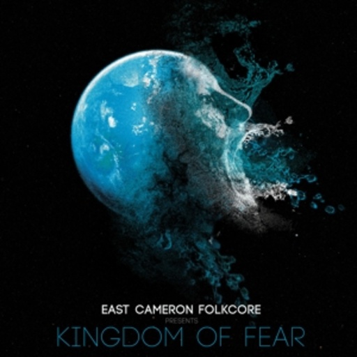 East Cameron Folkcore – Kingdom Of Fear