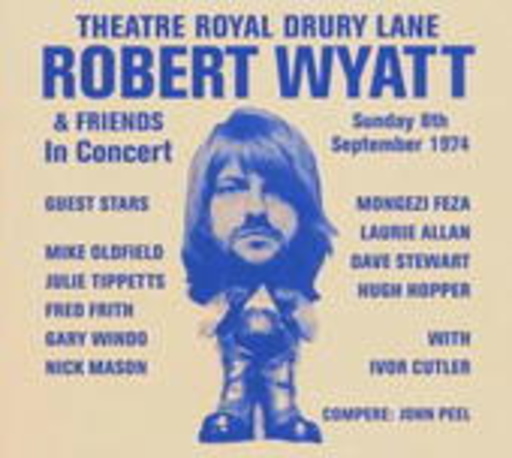 Robert Wyatt – Theatre Royal Drury Lane
