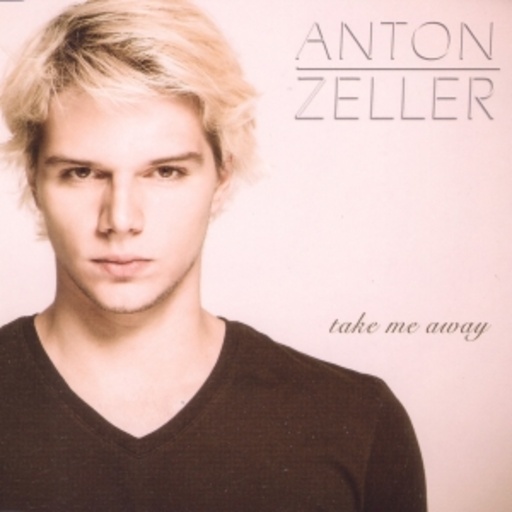 Anton Zeller – Take Me Away
