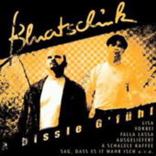 Bluatschink – A bissle G'fühl