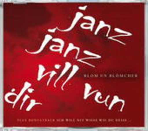 Blom un Blömcher – Janz janz vill vun dir