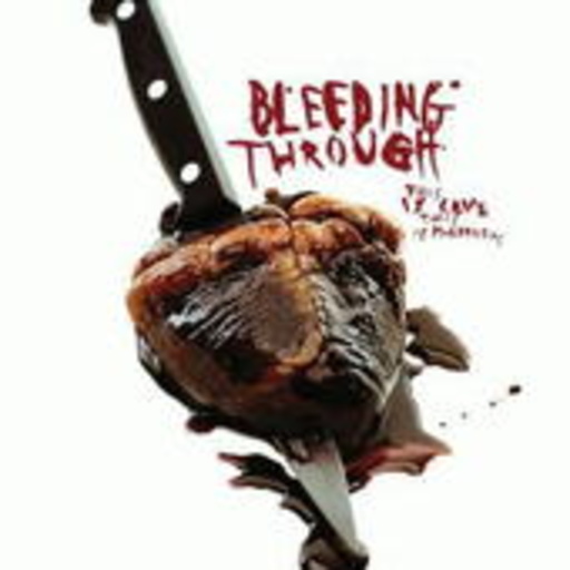 Bleeding Through – This Is Love, This Is Murderous