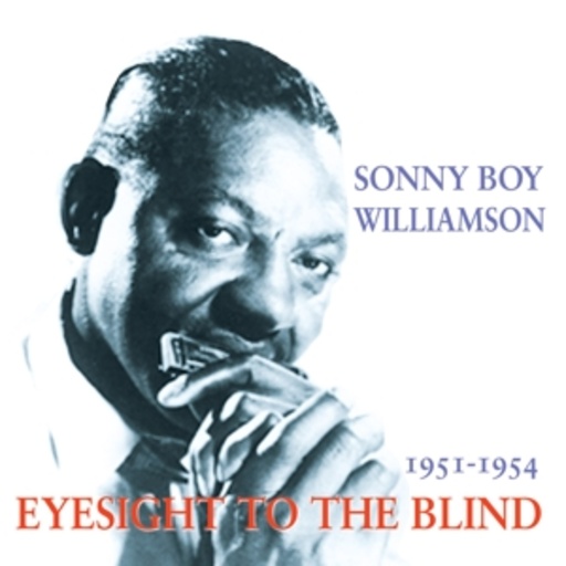 Sonny Boy Williamson – Eyesight For The Blind
