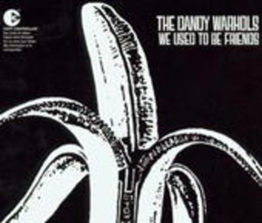 The Dandy Warhols – We Used To Be Friends