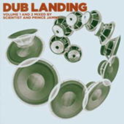 Scientist & Prince Jammy – Dub Landing Vol. 1 & 2