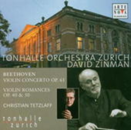 David Zinman/Tonhalle Orchestra Zürich – Violin Concerto Op. 61/Violin Romances Op. 40 & 50