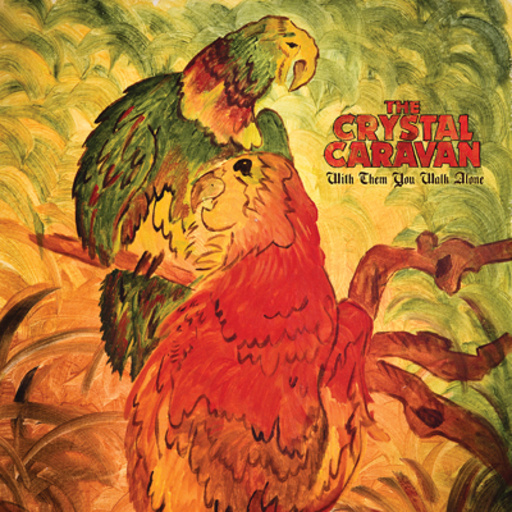 Crystal Caravan – With Them You Walk Alone