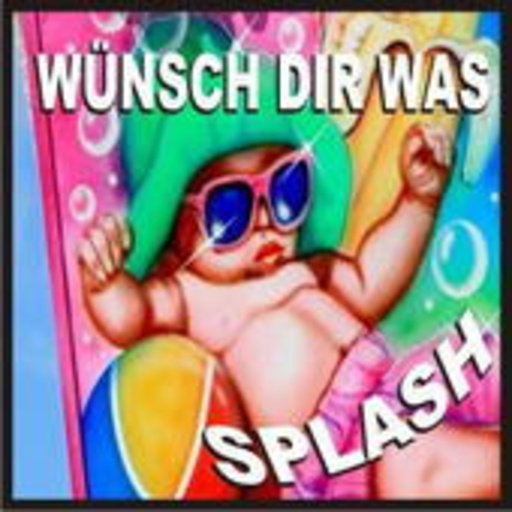 Splash – Wünsch dir was