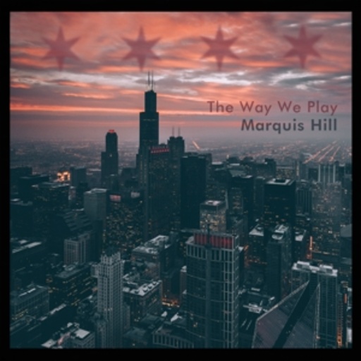 Marquis Hill – The Way We Play