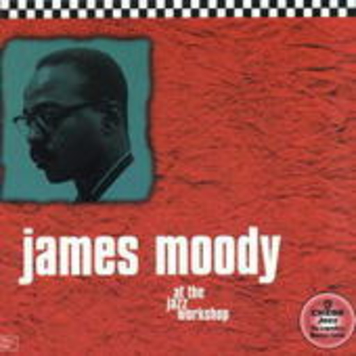 James Moody – At The Jazz Workshop