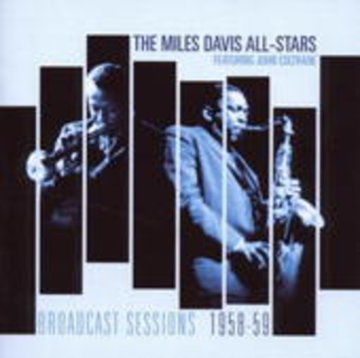 Miles Davis All Stars feat. John Coltrane – Broadcast Sessions 58-59
