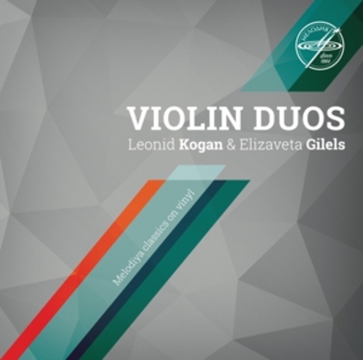 Leonid Kogan & Elizaveta Gilels – Violin Duos