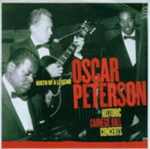 Oscar Peterson – Birth Of A Legend - Historic Carnegie Hall Concerts 1949-1953