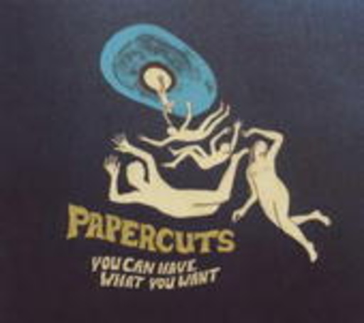 Papercuts – You Can Have What You Want