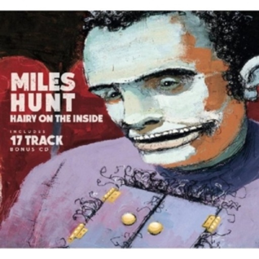 Miles Hunt – Hairy On The Inside