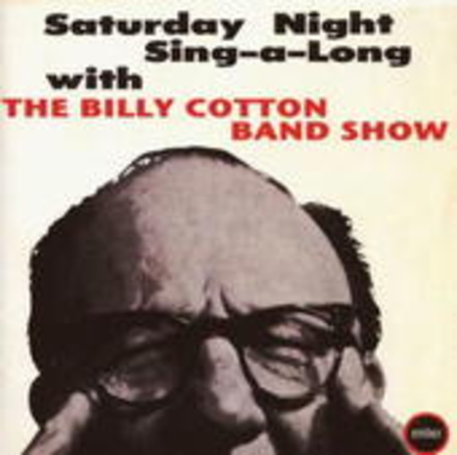 Billy Cotton Band Show – Saturday Night Sing-Along
