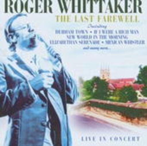 Roger Whittaker – The Last Farewell - Live In Concert
