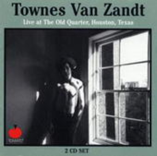 Townes van Zandt – Live At The Old Quarter, Houston, Texas