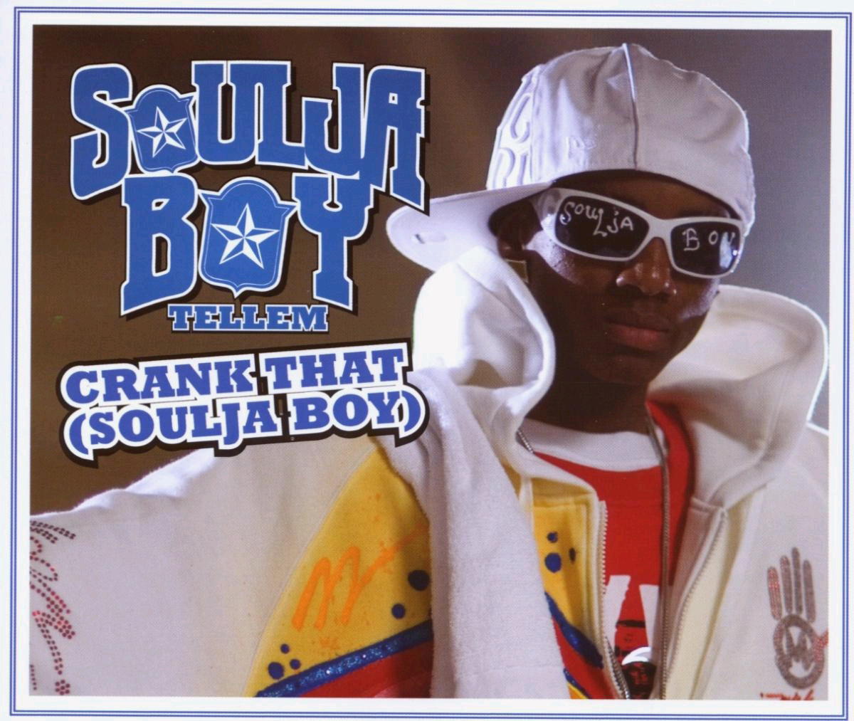 Soulja Boy Tell 'Em – Crank That (Soulja Boy)