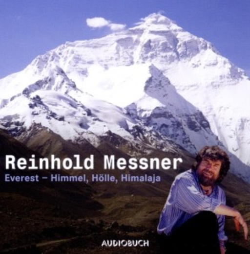 Reinhold Messner – Everest - Himmel, Hölle, Himalaya