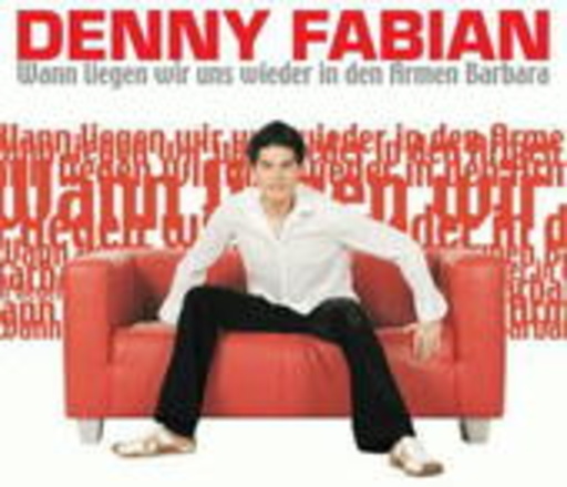 Denny Fabian – Wann liegen wir uns wieder in den Armen Barbara