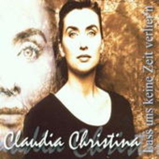 Claudia Christina – Laß uns keine Zeit verlier'n
