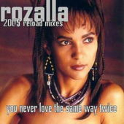 Rozalla – You Never Love The Same Way Twice