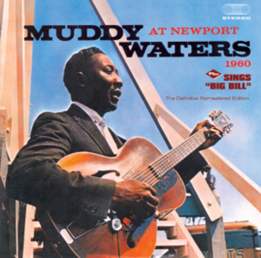 Muddy Waters – At Newport 1960/Muddy Waters Sings "Big Bill"