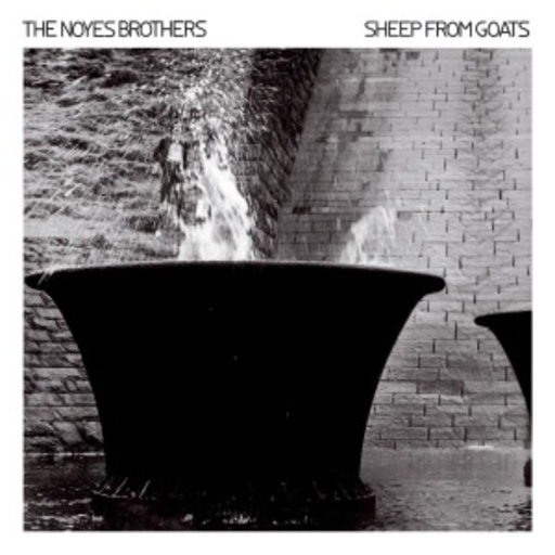The Noyes Brothers – Sheep From Goats